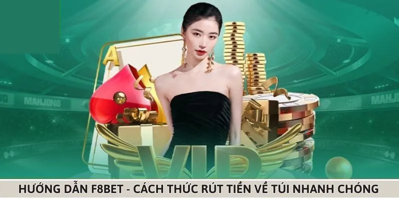 Hướng dẫn F8BET rút thưởng đơn giản với vài thao tác dễ dàng